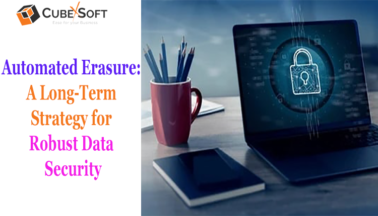 automated data erasure too